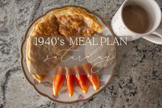 1940's Meal Plan: Saturday