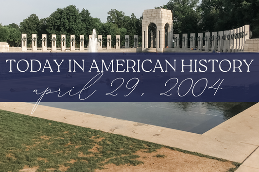 Today in American History: April 29, 2004